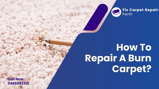 How To Repair A Burn Carpet?